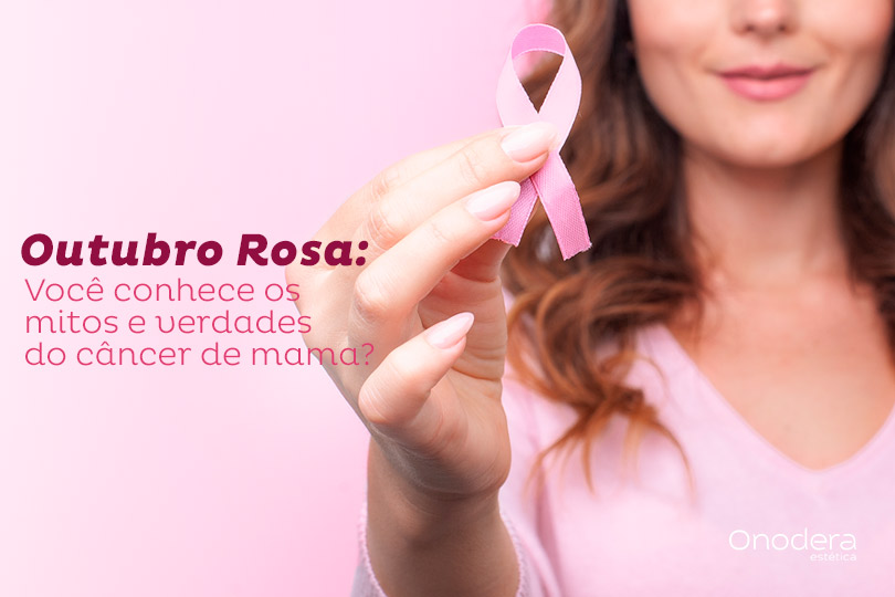 Outubro Rosa: você conhece os mitos e verdades do câncer de mama?